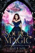 The Source of Magic by Marisa Mills, Drake Mason