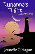 Ruhanna's Flight and other stories by Jeanette O'Hagan