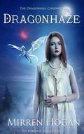 Dragonhaze: A Dragonhall Chronicles Novel (The Reasoner Trilogy #1) by Mirren Hogan