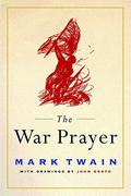 The War Prayer by Mark Twain, John Groth
