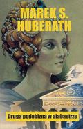 Druga podobizna w alabastrze by Marek S. Huberath