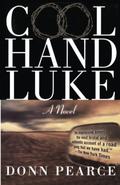 Cool Hand Luke by Donn Pearce
