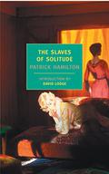 The Slaves of Solitude by Patrick Hamilton