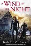 A Wind in the Night (Noble Dead Saga: Series 3 #3) by J.C. Hendee