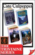 The Tristaine Series (Tristaine #1-4) by Cate Culpepper
