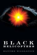 Black Helicopters by Blythe Woolston