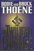 The Twilight of Courage by Bodie Thoene, Brock Thoene