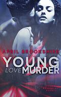 Young Love Murder (Young Assassins #1) by April Brookshire