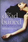 The Dead and Buried by Kim Harrington