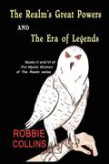 The Realm's Great Powers and the Era of Legends (Mystic Women of The Realm #5) by Robbie Collins