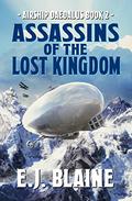 Assassins of the Lost Kingdom (Airship Daedalus #2) by E.J. Blaine