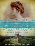 Lady Almina and the Real Downton Abbey: The Lost Legacy of Highclere Castle (The Women of the Real Downton Abbey #1) by Wanda McCaddon