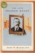 The Late George Apley by John P. Marquand