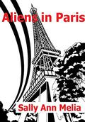 Aliens in Paris by Sally Ann Melia