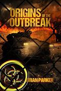 Origins of the Outbreak by Brian Parker