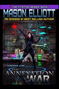 The Annexation War (Naero's War: The Citation Series #1) by Mason Elliott