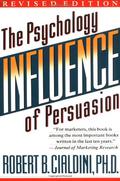 Influence: The Psychology of Persuasion by Robert B. Cialdini