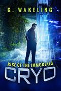 CRYO: Rise of the Immortals (CRYO #1) by Geoffrey Wakeling