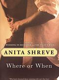 Where or When by Anita Shreve