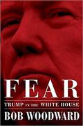 Fear: Trump in the White House by Bob Woodward