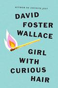 Girl with Curious Hair by David Foster Wallace