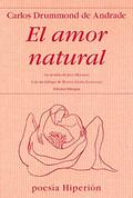 El Amor Natural by Carlos Drummond de Andrade