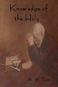 Knowledge of the Holy by A.W. Tozer