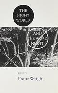The Night World and the Word Night by Franz Wright