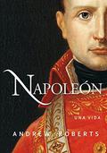 Napoleon: A Life by Andrew Roberts