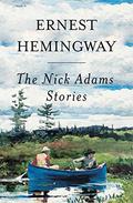 The Nick Adams Stories by Ernest Hemingway