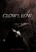 Crow's Row (Crow's Row #1) by Julie Hockley