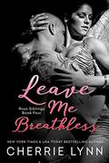 Leave Me Breathless by Cherrie Lynn