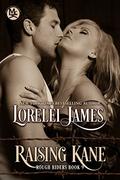 Raising Kane by Lorelei James