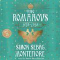 The Romanovs: 1613-1918 by Simon Sebag Montefiore