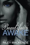 Beautifully Awake (Beautifully Awake #1) by Riley Mackenzie