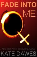 Fade into Me (Fade #2) by Kate Dawes