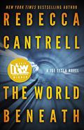 The World Beneath (Joe Tesla #1) by Rebecca Cantrell