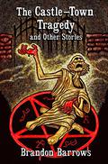 The Castle-Town Tragedy and Other Tales of Carnacki, the Ghost-finder by Brandon Barrows