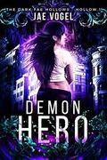 Demon Hero (Dark Fae Hollows #1) by Jae Vogel