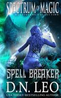 Spell Breaker - Spectrum of Magic - Book 1 by D.N. Leo