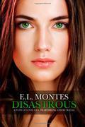 Disastrous (Disastrous #1) by E.L. Montes