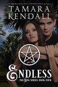 Endless: The King Quartet, Book 4 by Tawdra Kandle