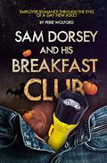 Sam Dorsey And His Breakfast Club (Sam Dorsey and Gay Popcorn #4) by Perie Wolford