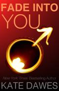 Fade into You (Fade #1) by Kate Dawes