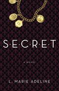 S.E.C.R.E.T. (Secret #1) by L. Marie Adeline