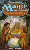 And Peace Shall Sleep (Magic: The Gathering #11) by Sonia Orin Lyris