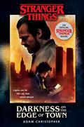 Darkness on the Edge of Town (Stranger Things #2) by Adam Christopher