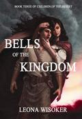 Bells of the Kingdom (Children of the Desert #3) by Leona Wisoker