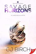 Savage Horizons (New Horizons #2) by C.J. Birch