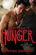 Vampire's Hunger (Awakening #1) by Cynthia Garner